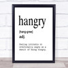 Word Definition Hangry Quote Print Poster Typography Word Art Picture
