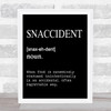 Word Definition Snaccident Quote Print Black & White