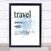 Word Definition Travel Inspirational Quote Print Blue Watercolour Poster