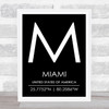 Miami United States Of America Coordinates Black & White World City Quote Print