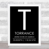 Torrance United States Of America Coordinates Black & White Travel Quote Print