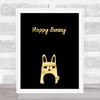 Happy Bunny Gold Black Quote Typography Wall Art Print