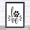 Love Dog Pawprint Quote Typography Wall Art Print