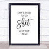 Bathroom Toilet Just Let Go Quote Typography Wall Art Print