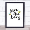 Save The Bees Quote Typography Wall Art Print