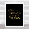 Feeling Vegan Vibes Gold Black Quote Typography Wall Art Print