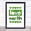 Love Earth Hearts Leaf Style Quote Typography Wall Art Print