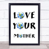 Love Your Mother Planet Vegan Activist Climate Quote Typography Wall Art Print