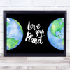 Love Your Planet Earth Quote Typography Wall Art Print