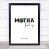 Motha Fck Up Save Planet Quote Typography Wall Art Print