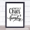 Chaos Funny Family Quote Typography Wall Art Print