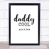 Daddy Cool Quote Typography Wall Art Print