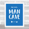 Little Man Cave Quote Typography Wall Art Print