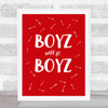 Boyz Will Be Quote Typography Wall Art Print