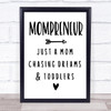 Mompreneur Chasing Dreams And Toddlers Quote Typography Wall Art Print