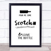 Pour Me Some Scotch & Leave The Bottle Quote Typography Wall Art Print