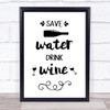 Save Water Drink Wine Swirl Quote Typography Wall Art Print