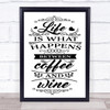 Life Is What Happens Between Wine & Coffee Quote Typography Wall Art Print