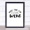 Make Time For Wine Quote Typography Wall Art Print