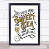 More Sweet Teas And Sunshine Quote Typography Wall Art Print