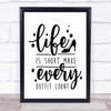 Life Is Short Make Every Outfit Count Quote Typography Wall Art Print