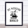 My Weekend Is All Booked Reading Quote Typography Wall Art Print