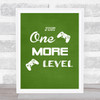 Gaming One More Level Quote Typography Wall Art Print