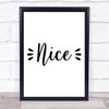 Nice Quote Typography Wall Art Print