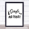 Single And Proud Quote Typography Wall Art Print