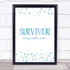 Survivor Is My Middle Name Blue Quote Typography Wall Art Print