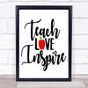 Teacher Teach Love Inspire Quote Typography Wall Art Print