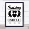 Christian Raising Tiny Disciples Quote Typography Wall Art Print