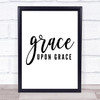 Grace Upon Grace Quote Typography Wall Art Print