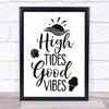 High Tides Good Vibes Quote Typography Wall Art Print