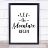 Let The Adventure Begin Quote Typography Wall Art Print