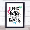 Life Is Better At The Beach Quote Typography Wall Art Print