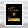 Love Knows No Gender Gold Black Gay Pride LGBT Quote Typography Wall Art Print