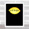 Lemon Not Bitta On Black Decorative Wall Art Print
