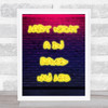 Last Night A DJ Saved My Life Neon Yellow Decorative Wall Art Print