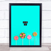 Suck It Lolly Pops Decorative Wall Art Print