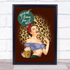 Vintage Lady With Beer Good Times Leopard Style Decorative Wall Art Print