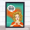 Vintage Lady Show Them Your Dreams Decorative Wall Art Print