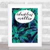 Black Lives Matter Abstract Green Blue Leaf Wall Art Print