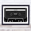 The Kooks Naïve Black & White Music Cassette Tape Song Lyric Music Art Print - Or Any Song You Choose