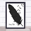 Matchbox Twenty Bent Black & White Feather & Birds Song Lyric Music Art Print - Or Any Song You Choose