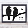 The Carpenters (They Long To Be) Close To You Lovebirds Black & White Song Lyric Music Art Print - Or Any Song You Choose
