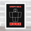 Roblox Don't Be A Nube Red Children's Kids Wall Art Print