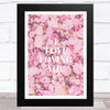 I Love Loving You Pink Floral Home Wall Art Print