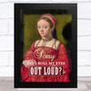 Renaissance Humour Young Woman Roll My Eyes Out Loud Funny Wall Art Print