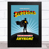 Every Day Superdad Comic Style Personalised Dad Father's Day Gift Wall Art Print